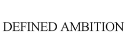 DEFINED AMBITION trademark