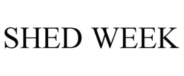 SHED WEEK trademark