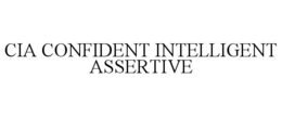 CIA CONFIDENT INTELLIGENT ASSERTIVE trademark