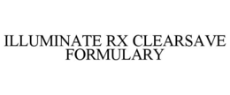 ILLUMINATE RX CLEARSAVE FORMULARY trademark