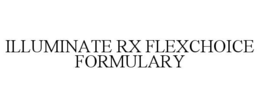 ILLUMINATE RX FLEXCHOICE FORMULARY trademark