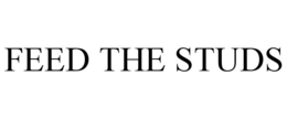 FEED THE STUDS trademark