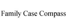FAMILY CASE COMPASS trademark