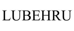 LUBEHRU trademark