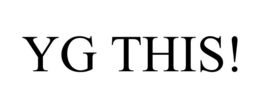 YG THIS! trademark