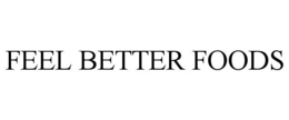 FEEL BETTER FOODS trademark