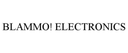 BLAMMO! ELECTRONICS trademark
