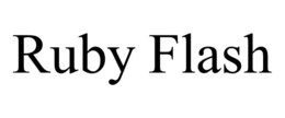 RUBY FLASH trademark