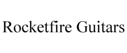 ROCKETFIRE GUITARS trademark