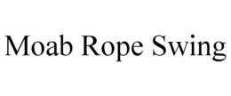 MOAB ROPE SWING trademark