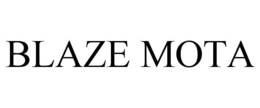 BLAZE MOTA trademark