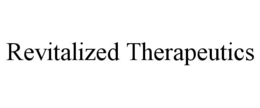 REVITALIZED THERAPEUTICS trademark