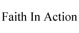 FAITH IN ACTION trademark
