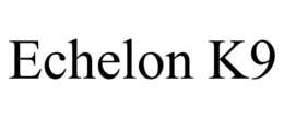 ECHELON K9 trademark