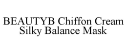 BEAUTYB CHIFFON CREAM SILKY BALANCE MASK trademark