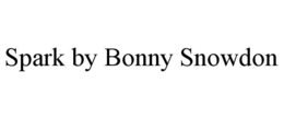 SPARK BY BONNY SNOWDON trademark