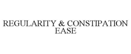 REGULARITY & CONSTIPATION EASE trademark