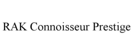 RAK CONNOISSEUR PRESTIGE trademark