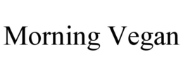 MORNING VEGAN trademark