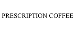 PRESCRIPTION COFFEE trademark