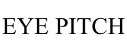 EYE PITCH trademark