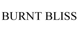 BURNT BLISS trademark