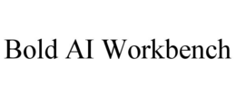 BOLD AI WORKBENCH trademark