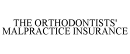 THE ORTHODONTISTS' MALPRACTICE INSURANCE trademark