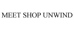 MEET SHOP UNWIND trademark