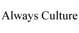 ALWAYS CULTURE trademark