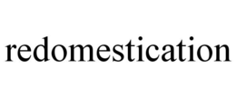 REDOMESTICATION trademark