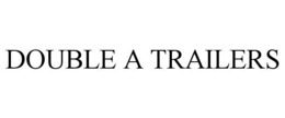 DOUBLE A TRAILERS trademark