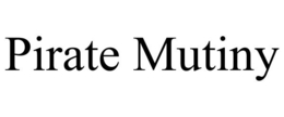 PIRATE MUTINY trademark