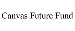 CANVAS FUTURE FUND trademark