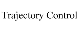 TRAJECTORY CONTROL trademark