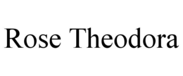 ROSE THEODORA trademark