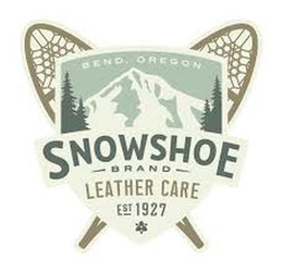 BEND, OREGON SNOWSHOE BRAND LEATHER CARE EST 1927 trademark