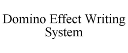 DOMINO EFFECT WRITING SYSTEM trademark