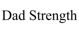 DAD STRENGTH trademark