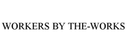 WORKERS BY THE-WORKS trademark
