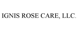 IGNIS ROSE CARE, LLC. trademark