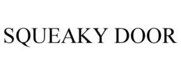SQUEAKY DOOR trademark