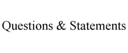 QUESTIONS & STATEMENTS trademark