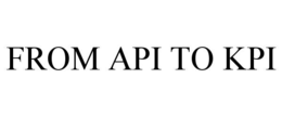 FROM API TO KPI trademark