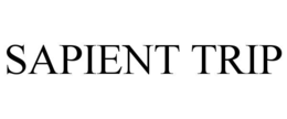 SAPIENT TRIP trademark