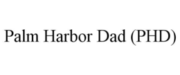 PALM HARBOR DAD (PHD) trademark