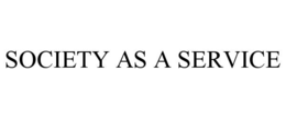 SOCIETY AS A SERVICE trademark