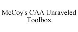 MCCOY'S CAA UNRAVELED TOOLBOX trademark