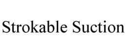 STROKABLE SUCTION trademark