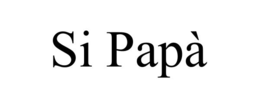 SI PAPÀ trademark